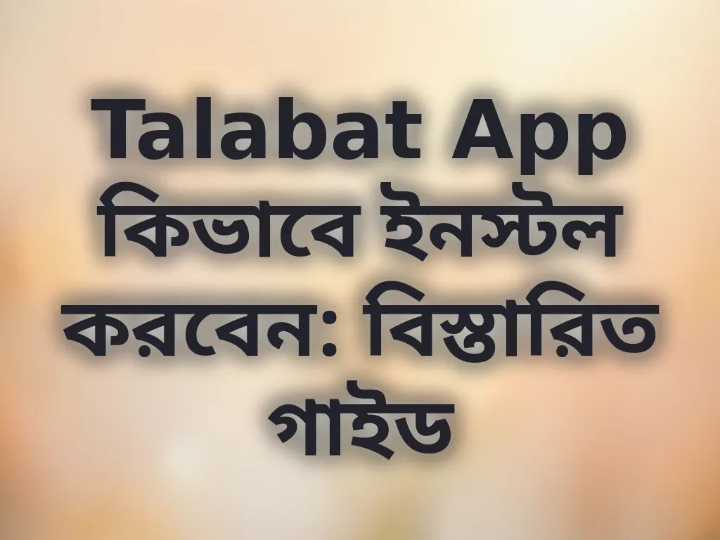 Talabat App Installation Guide